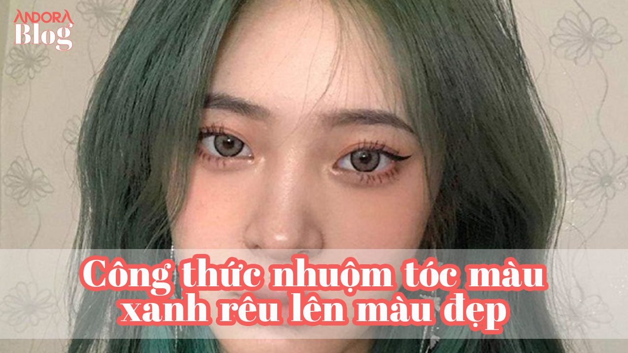 Công thức nhuộm tóc màu xanh rêu lên màu đẹp