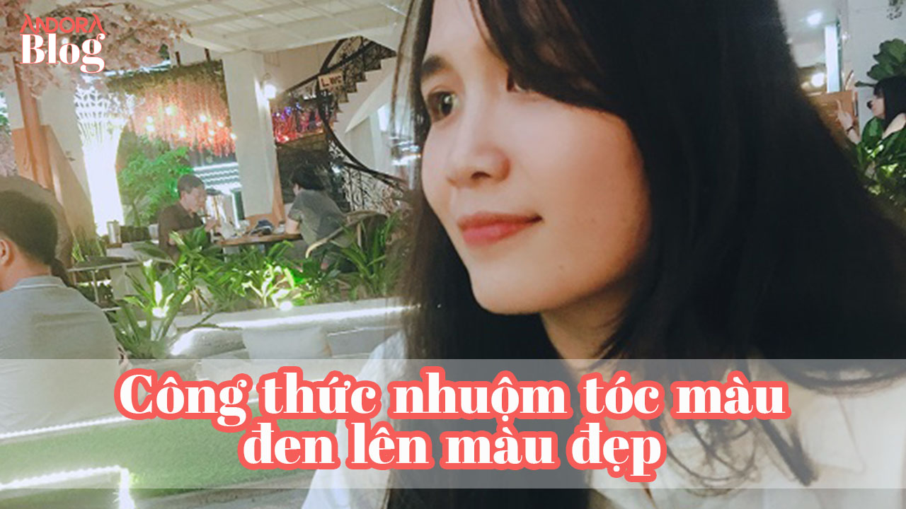Công thức nhuộm tóc màu đen lên màu đẹp