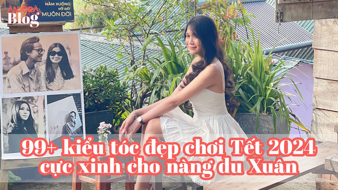 99+ kiểu tóc đẹp chơi Tết 2024 cực xinh cho nàng du Xuân