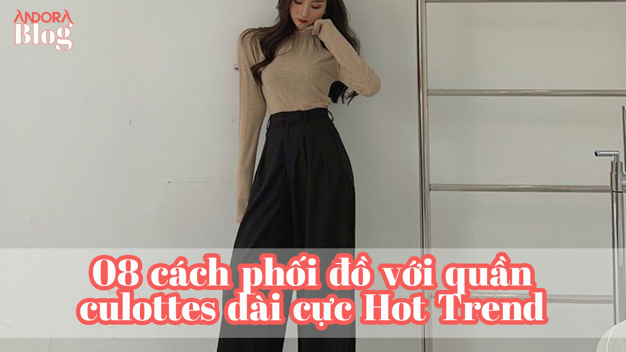 Cách phối đồ với quần culottes dài cực Hot Trend