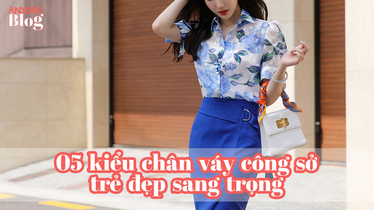 5 kiểu chân váy công sở trẻ đẹp sang trọng
