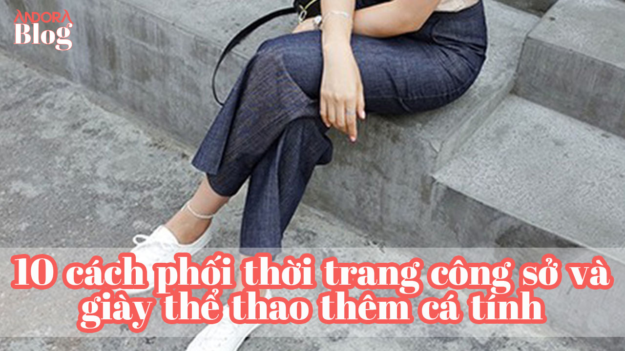 10 cách phối thời trang công sở và giày thể thao thêm cá tính